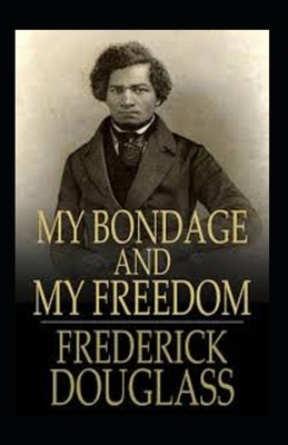 My Bondage and My Freedom Annotated by Frederick Douglass