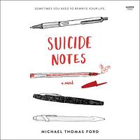 Suicide Notes by Michael Thomas Ford