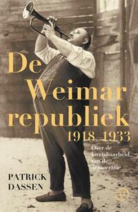 De Weimarrepubliek 1918-1933 by Patrick Dassen