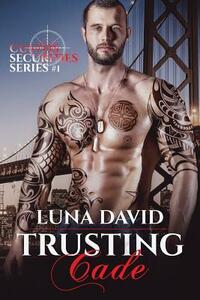 Trusting Cade by Luna David