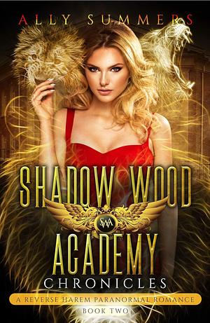 Shadow Wood Academy Chronicles: Book Two by Ally Summers