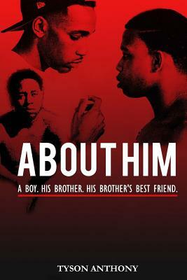 About Him by Tyson Anthony