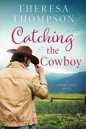 Catching the Cowboy by Tia Souders