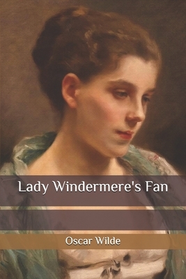 Lady Windermere's Fan by Oscar Wilde