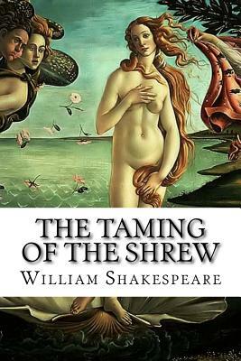 The Taming of the Shrew by William Shakespeare