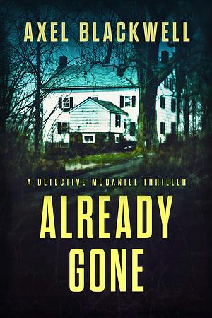 Already Gone by Axel Blackwell