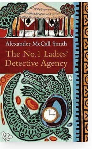 The No. 1 Ladies' Detective Agency by Alexander McCall Smith