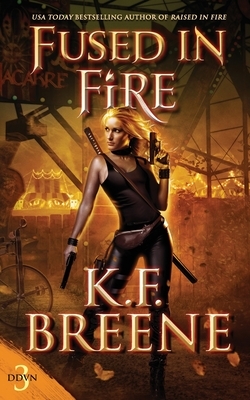 Fused in Fire by K.F. Breene