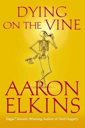Dying on the Vine by Aaron Elkins