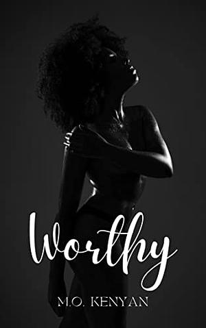 Worthy by M.O. Kenyan