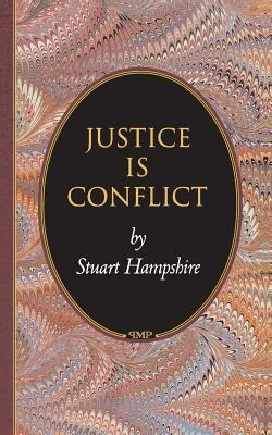 Justice is Conflict by Stuart Hampshire