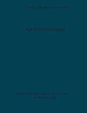 Air Force Doctrine ANNEX 3-50 Personnel Recovery 4 December 2014 by United States Government Us Air Force