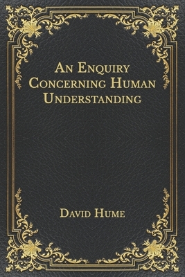 An Enquiry Concerning Human Understanding by David Hume