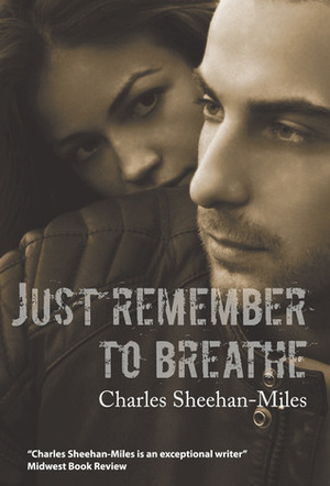 Just Remember to Breathe by Charles Sheehan-Miles