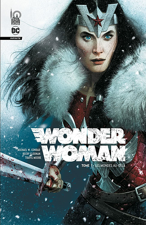 Wonder Woman Infinite - Tome 1 : Les mondes au-delà by Michael Conrad, Becky Cloonan