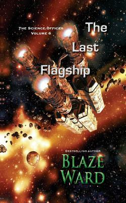 The Last Flagship by Blaze Ward