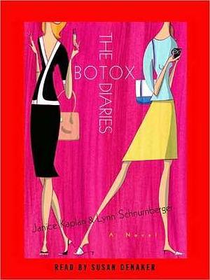 The Botox Diaries by Janice Kaplan, Lynn Edelman Schnurnberger