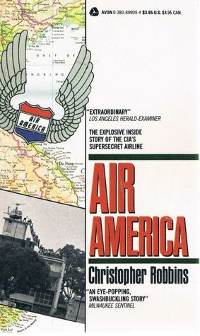 Air America: The Explosive Inside Story Of The CIA's Supersecret Airline by Christopher Robbins