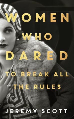 Women Who Dared: To Break All the Rules by Jeremy Scott