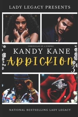 Kandy Kane Addickion Part 3: Chronicles of a Nympho by Lady Legacy