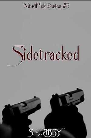 Sidetracked by S.T. Abby