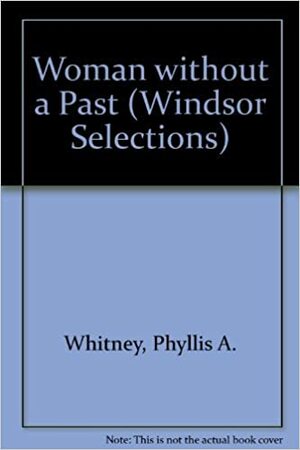 Woman Without a Past by Phyllis A. Whitney