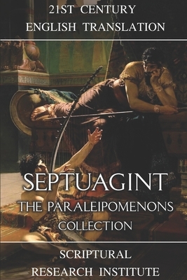 Septuagint - The Paraleipomenons: The Chronicles of Israel and Judea by Scriptural Research Institute