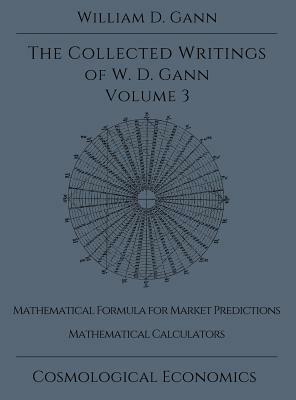 Collected Writings of W.D. Gann - Volume 3 by William D. Gann