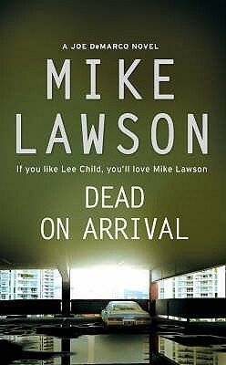 Dead On Arrival by Mike Lawson