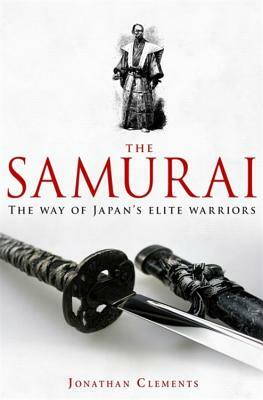 A Brief History of the Samurai by Jonathan Clements