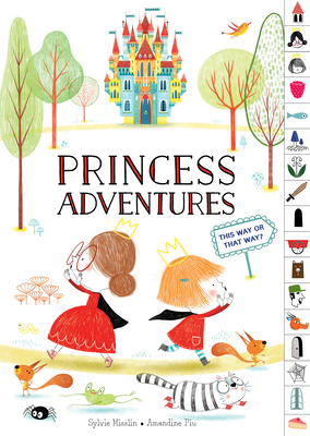 Princess Adventures: This Way or That Way? (Tabbed Find Your Way Picture Book) by Sylvie Misslin