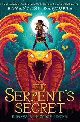 The Serpent's Secret by Sayantani DasGupta