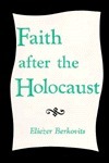 Faith After the Holocaust by Eliezer Berkovits