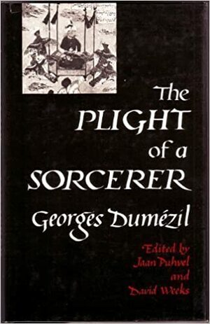 Plight of a Sorcerer by Georges Dumézil