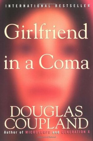 Girlfriend in a Coma by Douglas Coupland