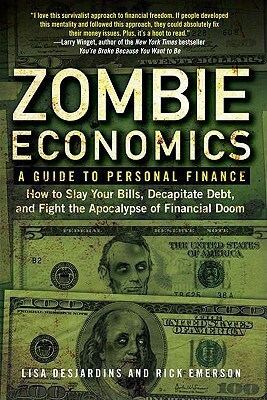 Zombie Economics: A Guide to Personal Finance by Lisa Desjardins, Rick Emerson