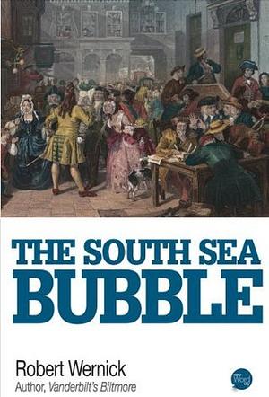 The South Sea Bubble  by Robert Wernick