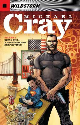 The Wild Storm: Michael Cray Vol. 1 by Bryan Edward Hill