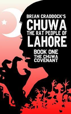 Chuwa: The Rat-People of Lahore by Brian Craddock