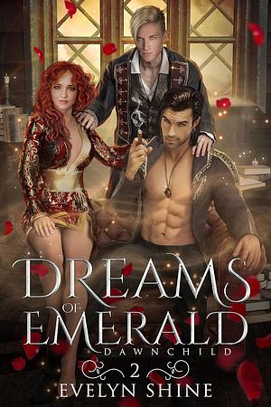 Dreams Of Emerald by Evelyn Shine