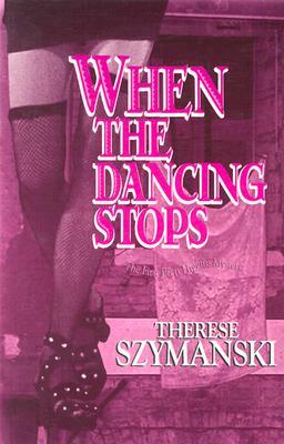 When Dancing Stops by Therese Szymanski