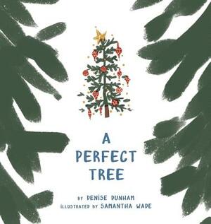 A Perfect Tree by Denise Dunham