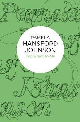 Important to Me by Pamela Hansford Johnson