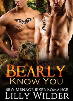 Bearly Know You by Lilly Wilder