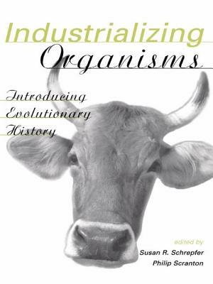 Industrializing Organisms: Introducing Evolutionary History by 
