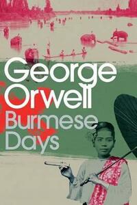 Burmese Days by George Orwell