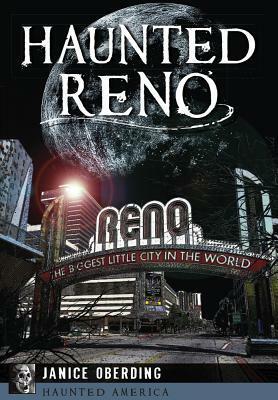 Haunted Reno by Janice Oberding