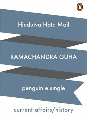 Hindutva Hate Mail by Ramachandra Guha