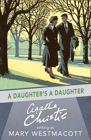 A Daughter's a Daughter by Agatha Christie, Mary Westmacott