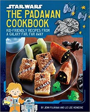 Star Wars: The Padawan Cookbook: Kid-Friendly Recipes from a Galaxy Far, Far Away by Jenn Fujikawa, Liz Lee Heinecke